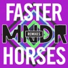 Faster Horses (Remixes)