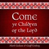 Come Ye Children of the Lord