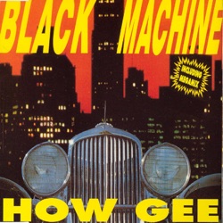 Black Machine - How Gee (Club Mix)