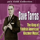 The King of Yiddish American Klezmer Music (Gold 50's Collection) - Dave Tarras