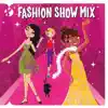 Fashion Show Mix album lyrics, reviews, download
