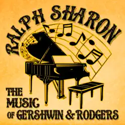 The Music of Gershwin & Rodgers - Ralph Sharon The Music of Gershwin & Rodgers - Ralph Sharon