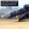 The Fire This Time artwork