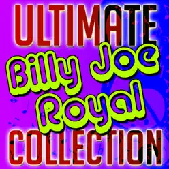 Ultimate Billy Joe Royal Collection - Billy Joe Royal