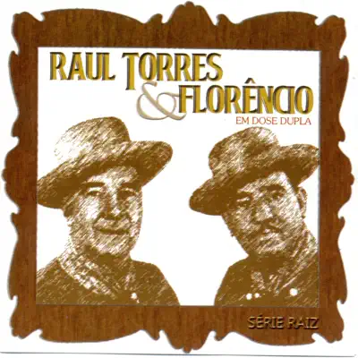 Em Dose Dupla - Raul Torres e Florencio