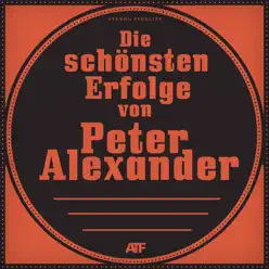 Die schönsten Erfolge von Peter Alexander - Peter Alexander
