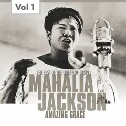 Mahalia Jackson, Vol. 1 - The Best of the Queen of Gospel - Mahalia Jackson