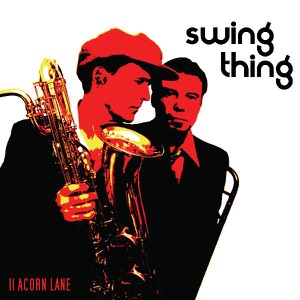 11 Acorn Lane - Swing Thing (Radio Edit) - 排舞 音樂
