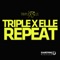 Repeat (Van Snyder Project Remix Edit) - Triple X Elle lyrics