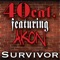 Survivor (feat. Akon) - 40 Cal lyrics