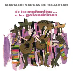 De las Mañanitas.. a las Golondrinas - Mariachi Vargas de Tecalitlán
