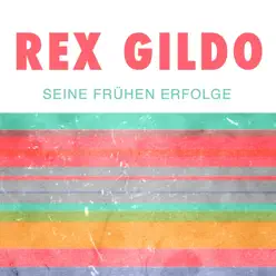 Seine frühen erfolge - Rex Gildo