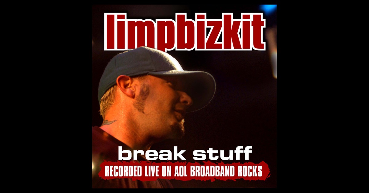 Break Stuff (SessionsAOL) Single by Limp Bizkit on iTunes