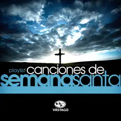 Playlist - Canciones De Semana Santa - Jesús Adrián Romero