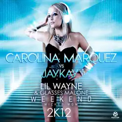Weekend (Wicked Wow) [Remixes] 2K12 - Carolina Marquez