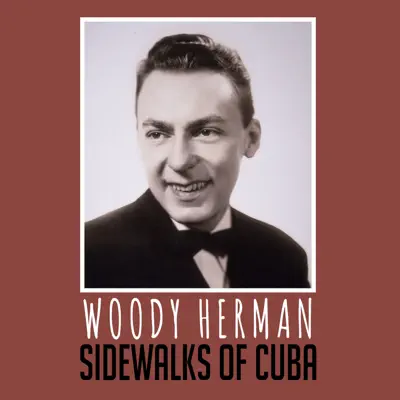 Sidewalks of Cuba - Single - Woody Herman