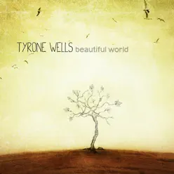 Beautiful World (Instrumental) - EP - Tyrone Wells Beautiful World (Instrumental) - EP - Tyrone Wells