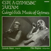 Este a Gyimesbe' jártam - Csángó Folk Music of Gymes (Hungaroton Classics) artwork