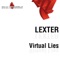 Virtual Lies - Lexter lyrics