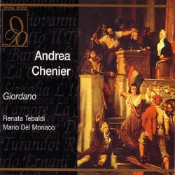 Renata Tebaldi, Mario Del Monaco - Andrea Chenier: Colpito Qui M'avete... un Di All'azzurro Spazio