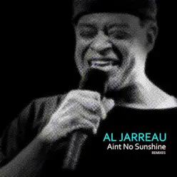 Ain't No Sunshine (Remixes) - Single - Al Jarreau