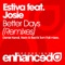 Better Days (Norin & Rad Remix) (feat. Josie) - Estiva lyrics