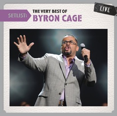 Setlist: The Very Best of Byron Cage (Live)