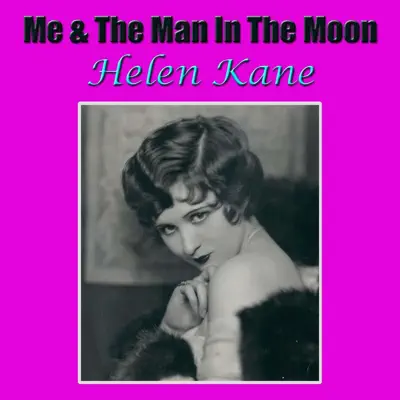 Me & the Man In the Moon - Helen Kane