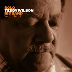 Solo Teddy Wilson Big Band Vol 1, Part 1 by Teddy Wilson album reviews, ratings, credits