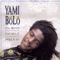 Let Me Be Your Man - Yami Bolo lyrics