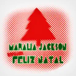 Mahalia Jackson Canta Feliz Natal - Mahalia Jackson