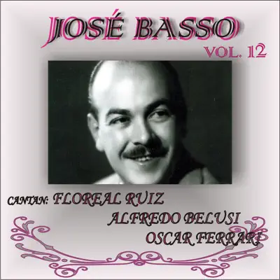 José Basso, Vol. 12 (feat. Floreal Ruiz, Alfredo Belusi & Oscar Ferrari) - José Basso