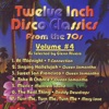Twelve Inch Disco Classics from the '70s, Vol. 4