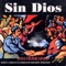 Derriba Tus Muros de Insolidaridad - Sin Dios lyrics