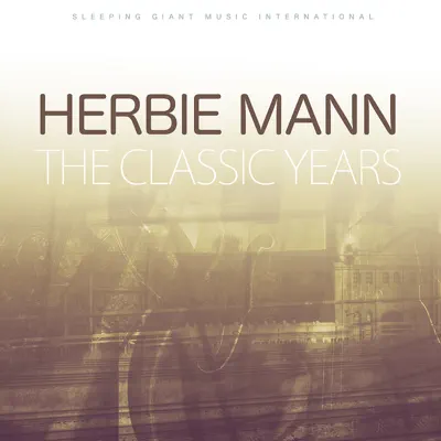 The Classic Years, Vol 2 - Herbie Mann The Classic Years, Vol 2 - Herbie Mann