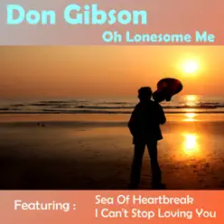Oh Lonesome Me - Don Gibson