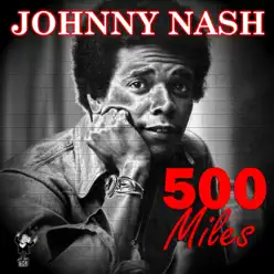 500 Miles - Johnny Nash