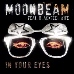 In Your Eyes (feat. Blackfeel Wite) - EP by Moonbeam album reviews, ratings, credits