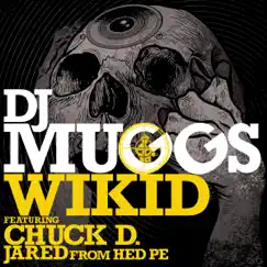 Wikid (Feat. Chuck D & Jared from Hed Pe) Song Lyrics