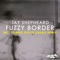 Fuzzy Border (Zombie Disco Squad Romance Mix) - Jay Shepheard lyrics