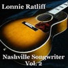 Lonnie Ratliff (Nashville Songwriter) Vol. 2