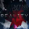 Reality (feat. Blaze & Joey Da Don) song lyrics