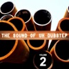 The Sound of Uk Dubstep, Vol. 2