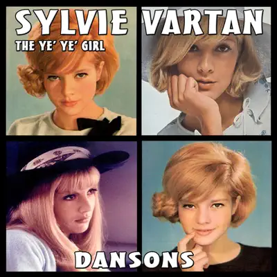 Dansons : Sylvie Vartan the Ye' Ye' Girl - Sylvie Vartan