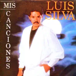 Mis Canciones - Luis Silva