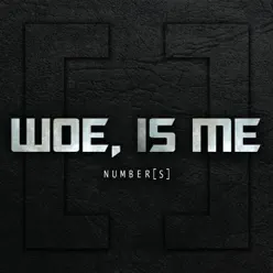 Number[s] (Deluxe Version) - Woe, Is Me