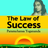 Paramahansa Yogananda - The Law of Success: Using the Power of Spirit to Create Health, Prosperity, And Happiness (Unabridged) artwork