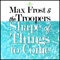 Shape of Things to Come - Max Frost & The Troopers lyrics