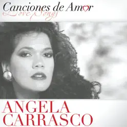 Canciones de Amor - Angela Carrasco