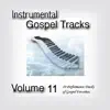 Instrumental Gospel Tracks, Vol. 11 album lyrics, reviews, download
